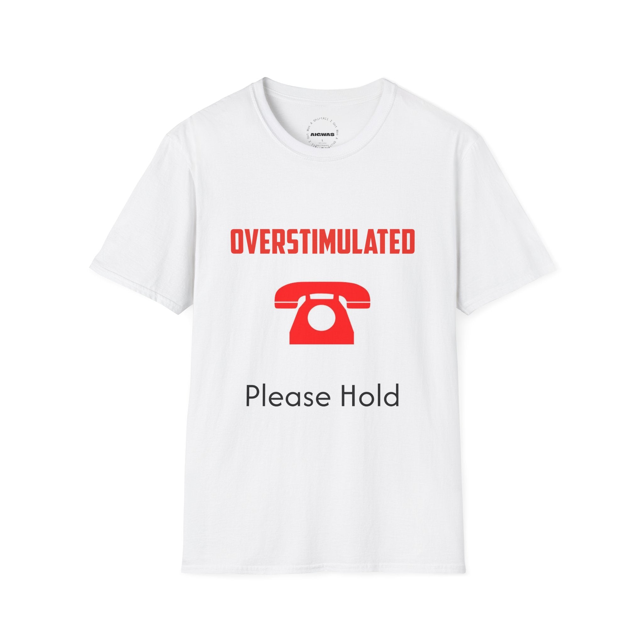 Overstimulated Phone Graphic T-Shirt — “Please Hold” Introvert Humor Tee