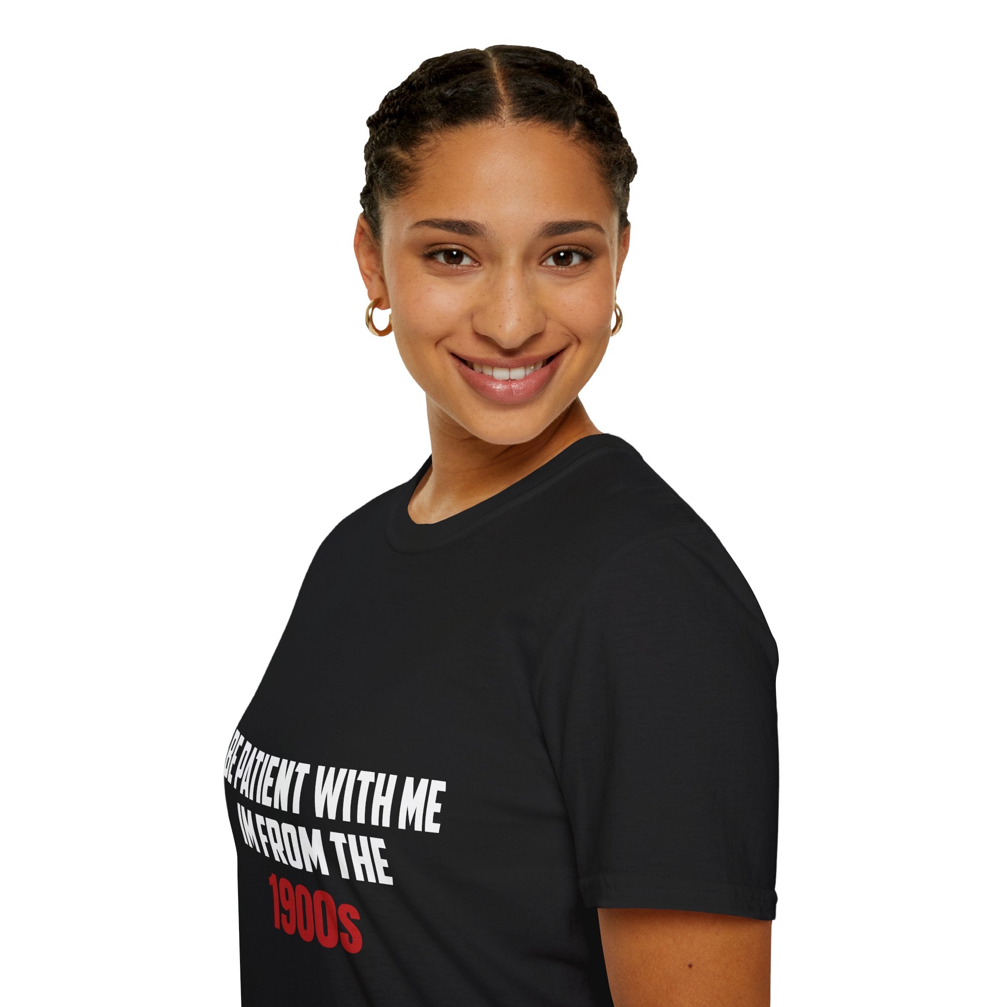 Be Patient I'm From the 1900's - Graphic Tee