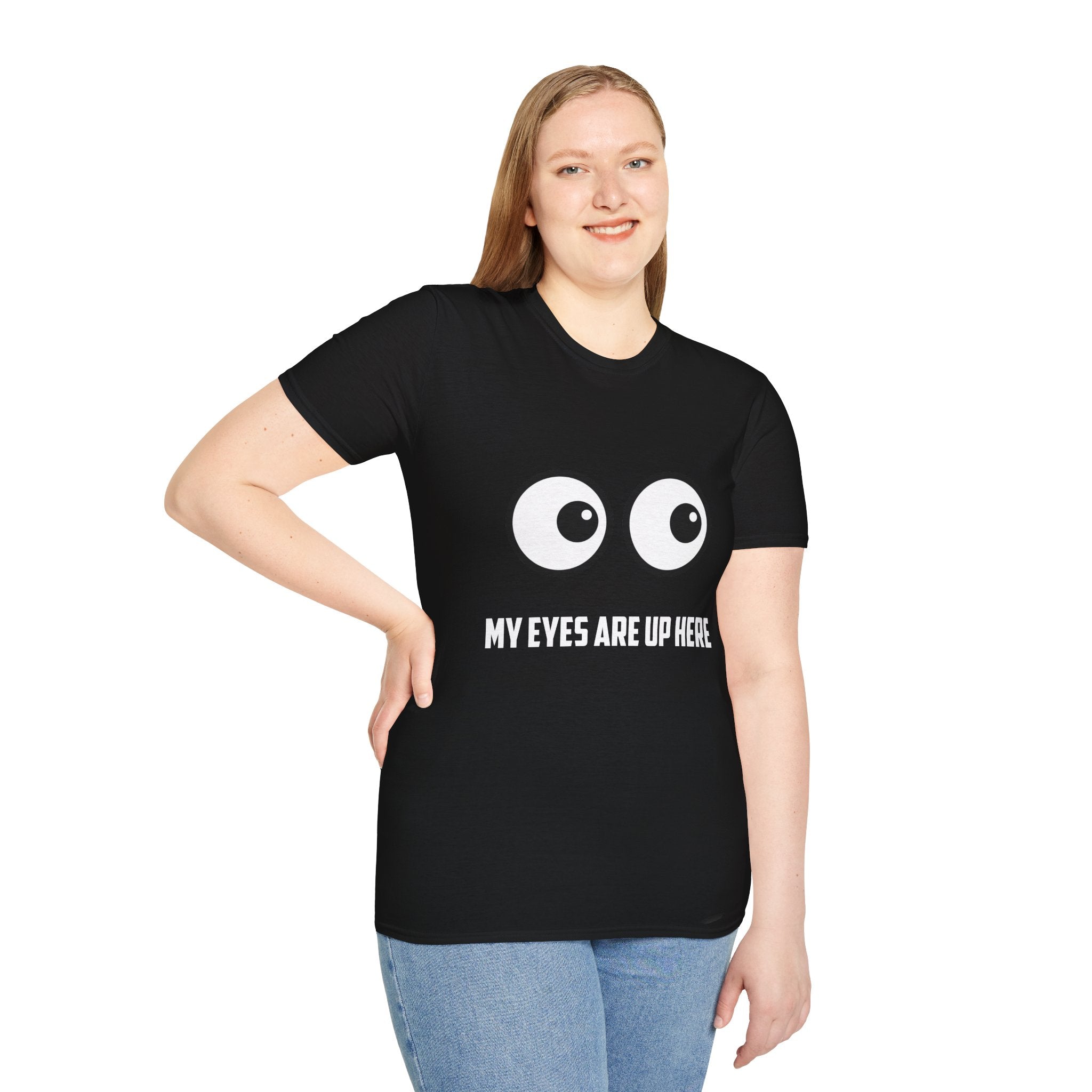"My Eyes Are Up Here" Funny Graphic Tee