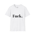 X 'Fuck.' - Minimal Graphic Tee Statement